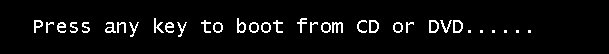 Press any key to boot from CD ort DVD
